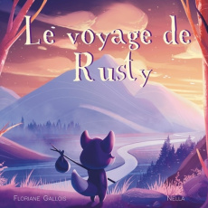 Le voyage de Rusty. Un conte initiatique et poétique - Gallois Floriane