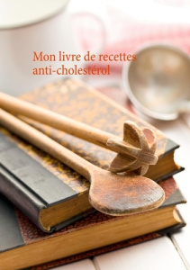 Mon livre de recettes anti-cholestérol - Menard Cédric