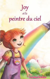Joy : Joy et le peintre du ciel - Mellow Caroline
