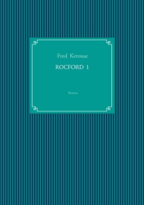 Rocford Tome 1 - Kerouac Fred