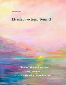 Etendue poétique. Tome 2 - Adso Sandrine