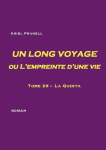 Un long voyage ou l'empreinte d'une vie Tome 25 : La quinta - Prunell Ariel