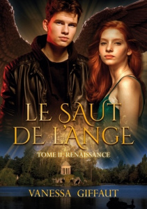 Le saut de l'ange Tome 2 : Renaissance - Giffaut Vanessa
