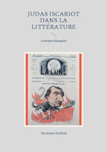 L'iconographie antisémite de la vie de Judas Iscariot. Tome 5, Judas Iscariot dans la littérature - - Stener Christophe