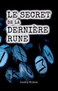 Le secret de la dernière rune - Miñana Landry