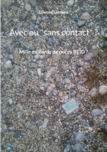 Avec ou "sans contact" ?. Milles milliard de puces RFID ? - Lemaire Etienne