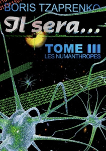 Il sera... Tome 3 : Les numanthropes - Tzaprenko Boris