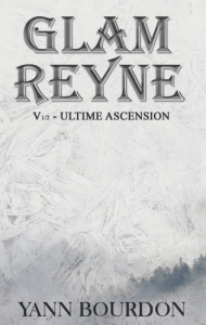 Glam Reyne Tome 2 : Ultime ascension - Bourdon Yann ; Larroque Tania