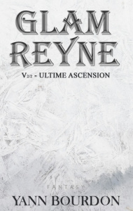 Glam Reyne Tome 2 : Ultime ascension - Bourdon Yann ; Larroque Tania