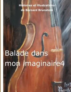 Balade dans mon imaginaire Tome 4 - Brunstein Bernard