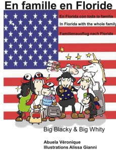 Big Blacky & Big Whity : En famille en Floride. Edition français-anglais-espagnol - Abuela Véronique