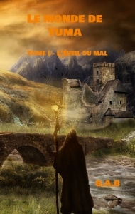 Le monde de Yuma Tome 1 : L'éveil du mal - Chevrier Gabin