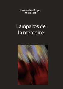 Lamparos de la mémoire - Marié Liger fabienne ; Prat Michel