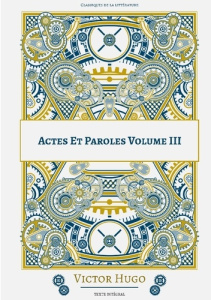 Actes et Paroles Tome 3 - Hugo Victor