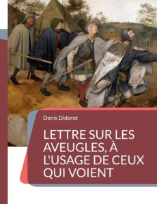 Lettre sur les aveugles, à l'usage de ceux qui voient. Un essai sur la perception visuelle - Diderot Denis