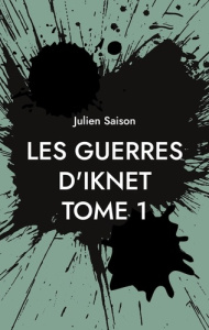 Les guerres d'Iknet Tome 1 - Saison Julien