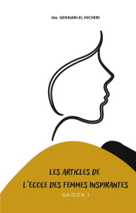 Les articles de l'Ecole des Femmes Inspirantes. Tome 1 - Gennari-el Hicheri ida