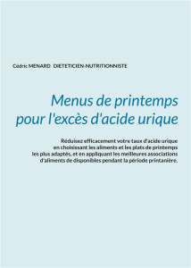 Menus de printemps pour l'excès d'acide urique - Menard Cédric