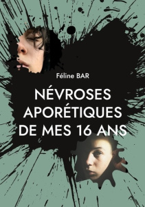 Névroses aporétiques de mes 16 ans - Bar Féline