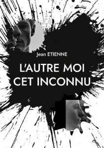 L'autre moi cet inconnu - Etienne Jean