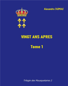 Vingt ans apres. tome 1 - Dumas Alexandre