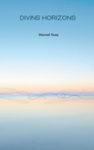 Une vie de poésie Tome 2 : Divins horizons - Nuss Marcel