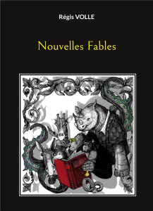 Grimoires et manuscrits Tome 4 : Nouvelles Fables - Volle Régis