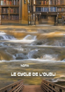 Le Cycle de l'Oubli TOME I - Nash Nora