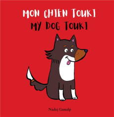 Mon chien Touki - My dog Touki. Album bilingue français anglais - Gunalp Nadej