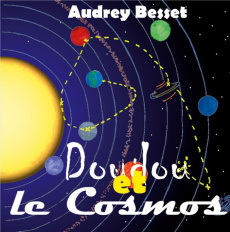 Doudou Tome 1 : Doudou et cosmos - Besset Audrey