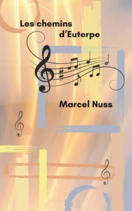 Une vie de poésie Tome 1 : Chemins d'Euterpe - Nuss Marcel