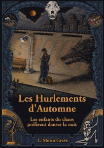 Les enfants du chaos préfèrent danser la nuit. Les Hurlements d'Automne - Tome II - Motin Grave laura