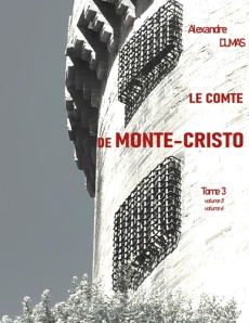 Le Comte de Monte-Cristo. Tome 3 - Dumas Alexandre