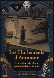 Les enfants du chaos préfèrent danser la nuit. Les Hurlements d'Automne - Tome II - Motin Grave laura