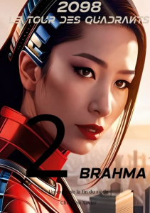 2098, le tour des quadrants. Tome 2, Brahma - Xavier Christian