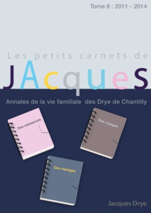 Les petits carnets de Jacques. tome 6 - Drye Jacques
