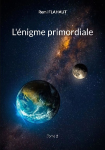 L'énigme Primordiale Tome 2 - Flahaut Rémi