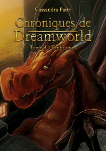 Chroniques de Dreamworld Tome 4 : Embrumés - Patte Cassandra