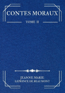 Contes Moraux. Tome 2 - Leprince De beaumont jeanne marie ; . La plume rêv
