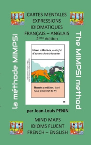 Cartes mentales expressions idiomatiques francais anglais. Mind maps idioms fluent french english - Penin Jean-Louis