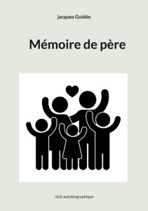 Mémoire de père - Guidée Jacques