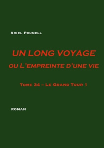 Un long voyage ou L'empreinte d'une vie Tome 34. Tome 34 - Le Grand Tour 1 - Prunell Ariel