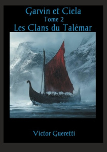 Les Clans du Talémar. Garvin et Ciela, Tome 2 - Gueretti Victor