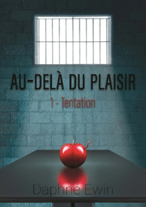 Au-delà du plaisir Tome 1 : Tentation - Ewin Daphné