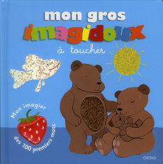 Mon gros imagidoux à toucher - Marceau Fani ; Le Grand Claire