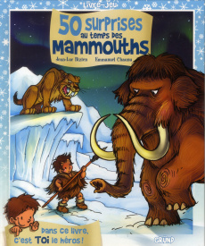 Livre-jeu 50 surprises au temps des mammouths - Bizien Jean-Luc ; Chaunu Emmanuel