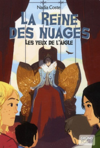 Les yeux de l'aigle Tome 2 : La reine des nuages - Coste Nadia