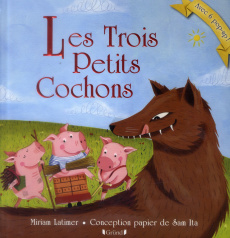Les trois petits cochons - Latimer Miriam ; Ita Sam ; Perceval Bénédicte
