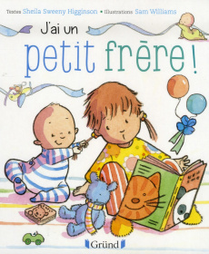 J'ai un petit frère ! - Sweeny Higginson Sheila ; Williams Sam ; Mouraux M