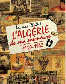 L'Algérie de ma mémoire (1930-1962) - Chollet Laurent